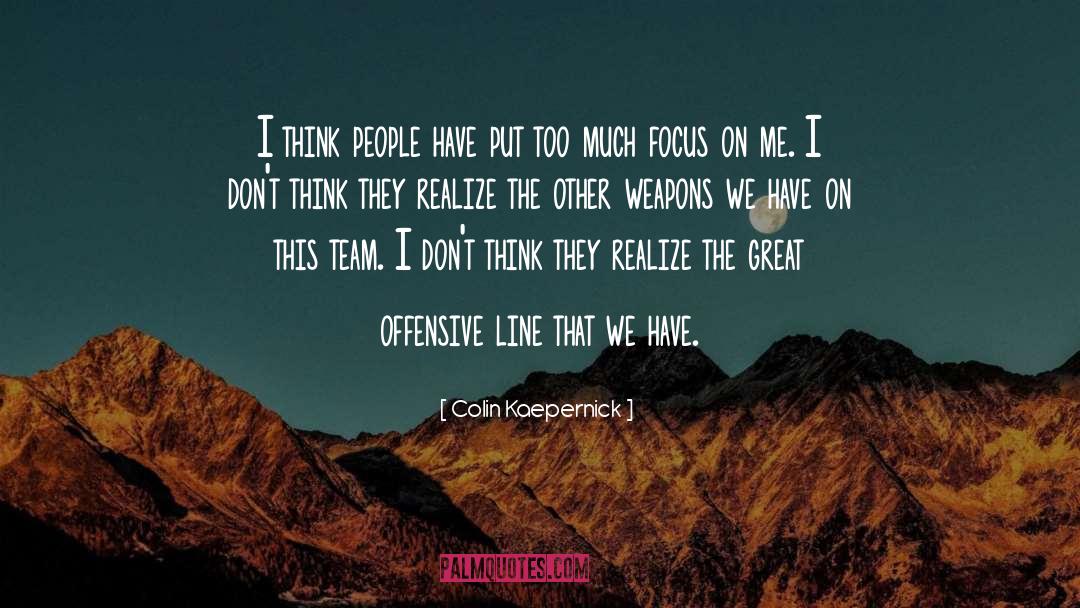 Colin Kaepernick Quotes: I think people have put