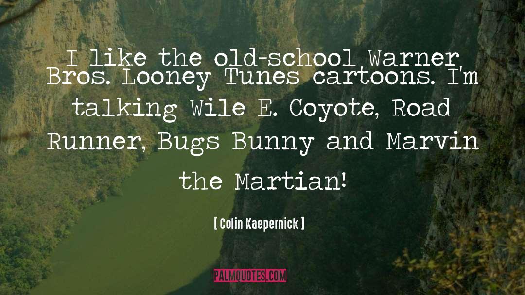 Colin Kaepernick Quotes: I like the old-school Warner