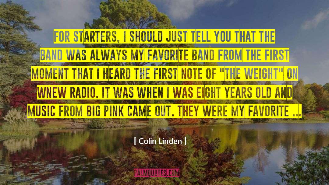 Colin Linden Quotes: For starters, I should just