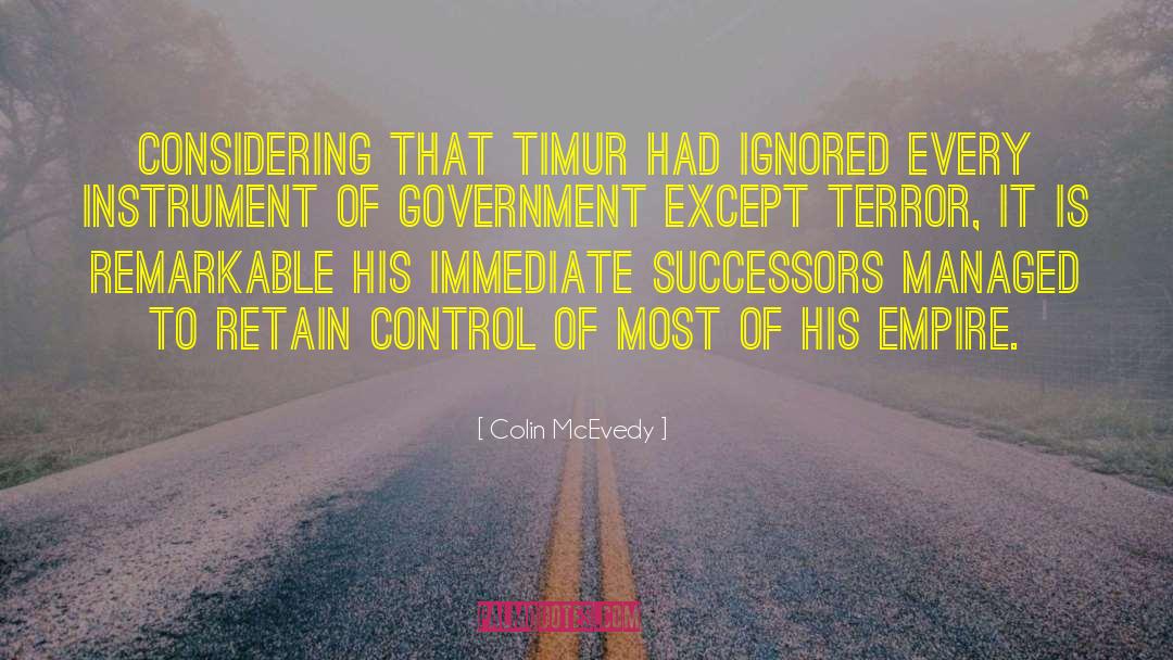 Colin McEvedy Quotes: Considering that Timur had ignored