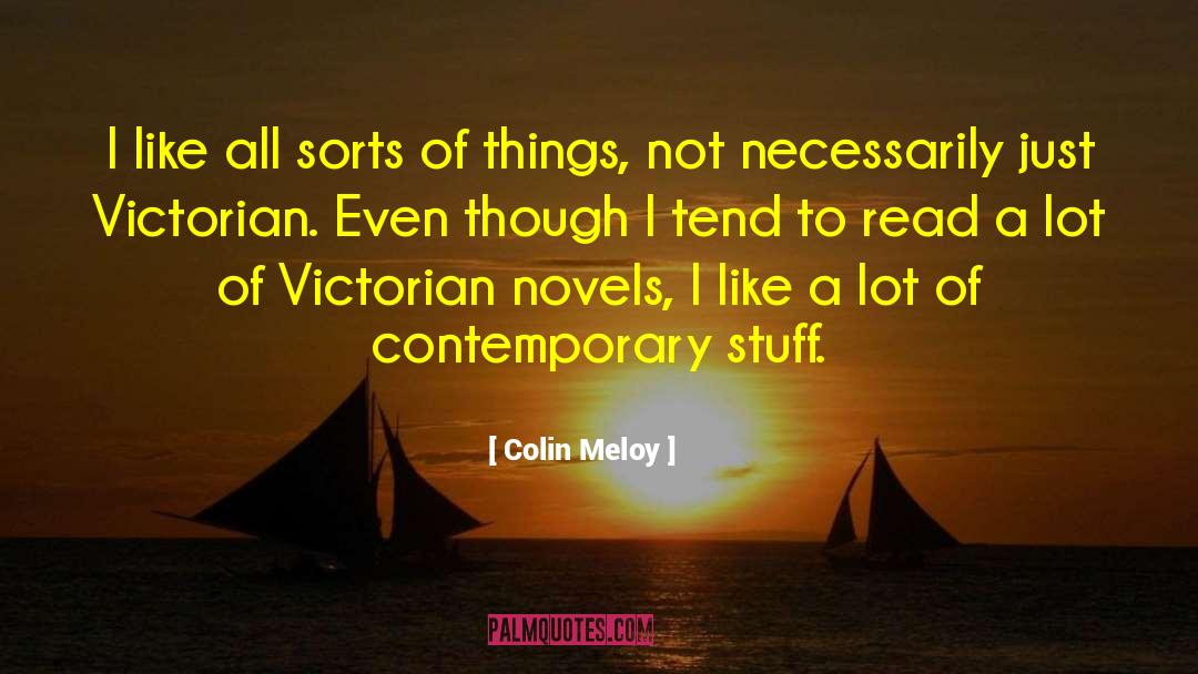 Colin Meloy Quotes: I like all sorts of