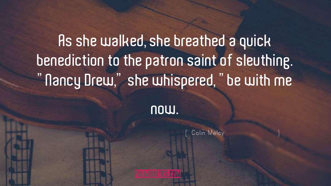 Colin Meloy Quotes: As she walked, she breathed