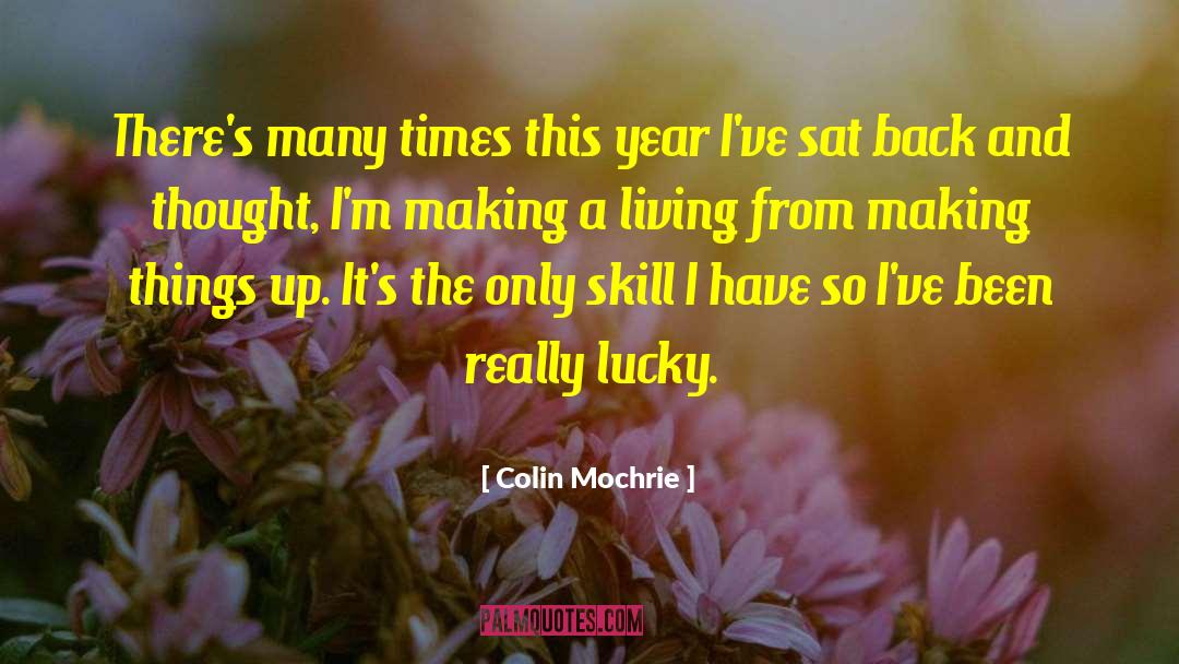 Colin Mochrie Quotes: There's many times this year