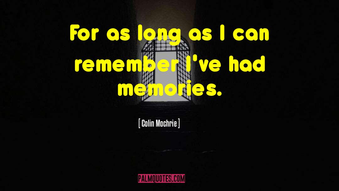 Colin Mochrie Quotes: For as long as I