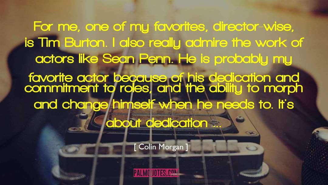 Colin Morgan Quotes: For me, one of my