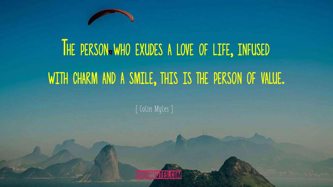 Colin Myles Quotes: The person who exudes a