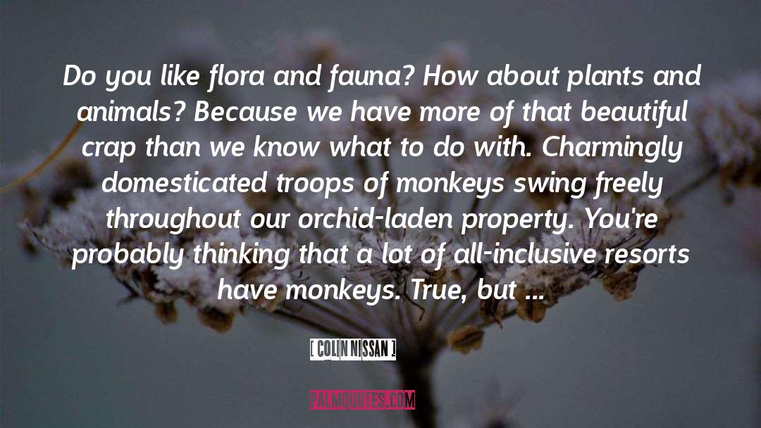 Colin Nissan Quotes: Do you like flora and