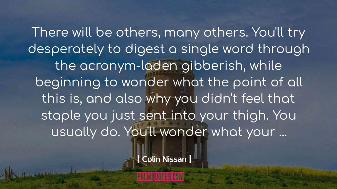 Colin Nissan Quotes: There will be others, many