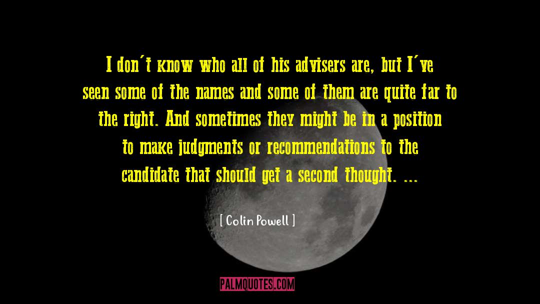 Colin Powell Quotes: I don't know who all