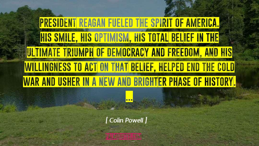 Colin Powell Quotes: President Reagan fueled the spirit