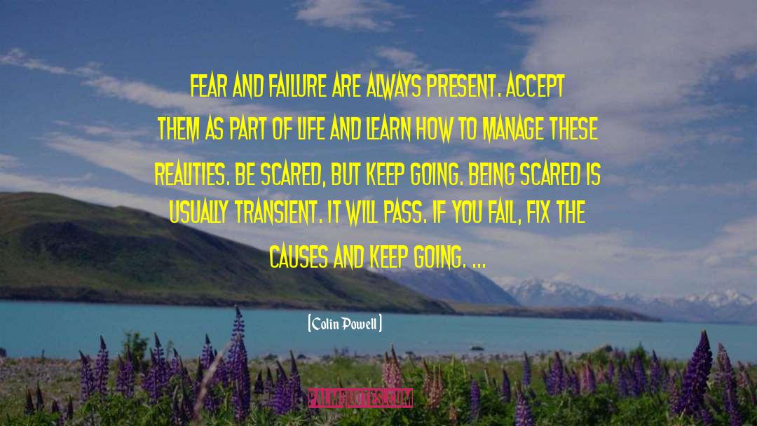 Colin Powell Quotes: Fear and failure are always