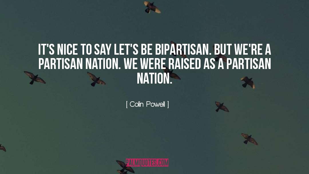 Colin Powell Quotes: It's nice to say let's