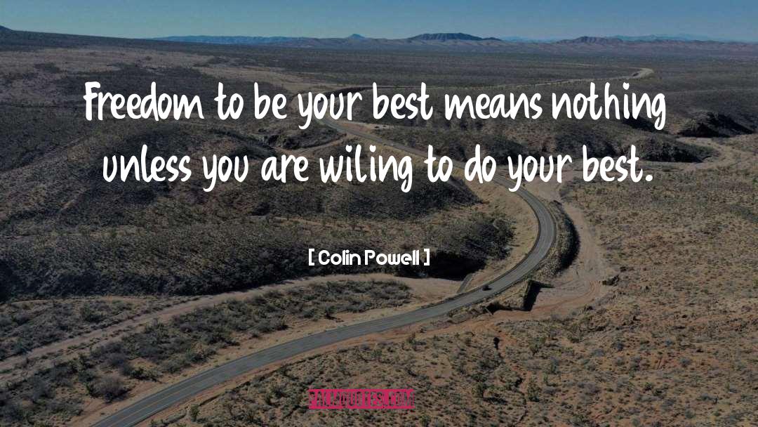 Colin Powell Quotes: Freedom to be your best