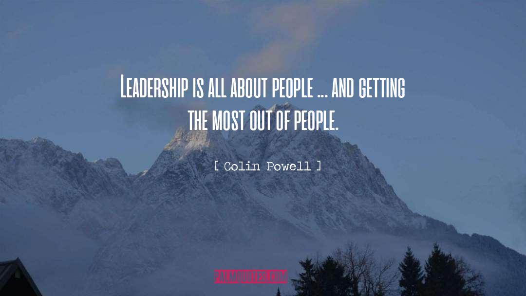 Colin Powell Quotes: Leadership is all about people