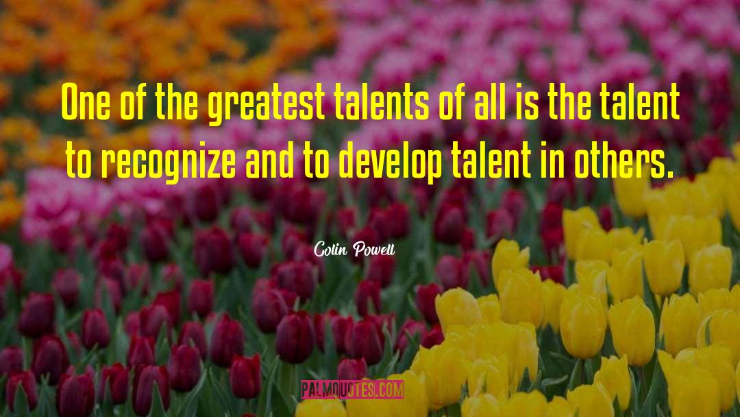 Colin Powell Quotes: One of the greatest talents