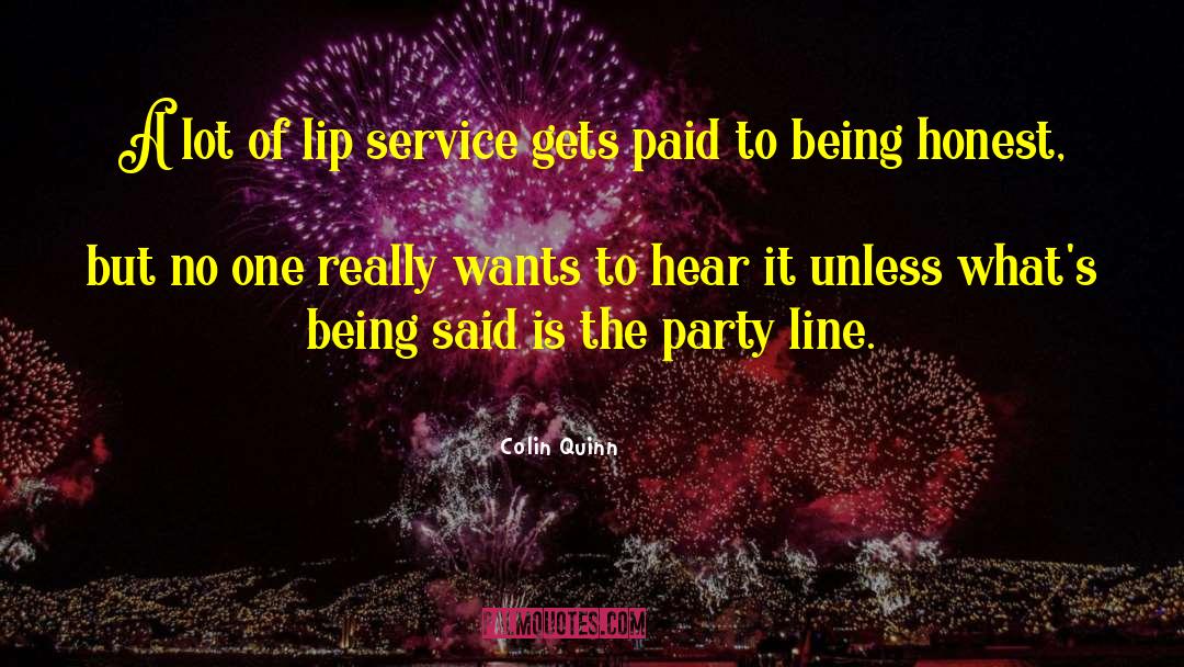 Colin Quinn Quotes: A lot of lip service