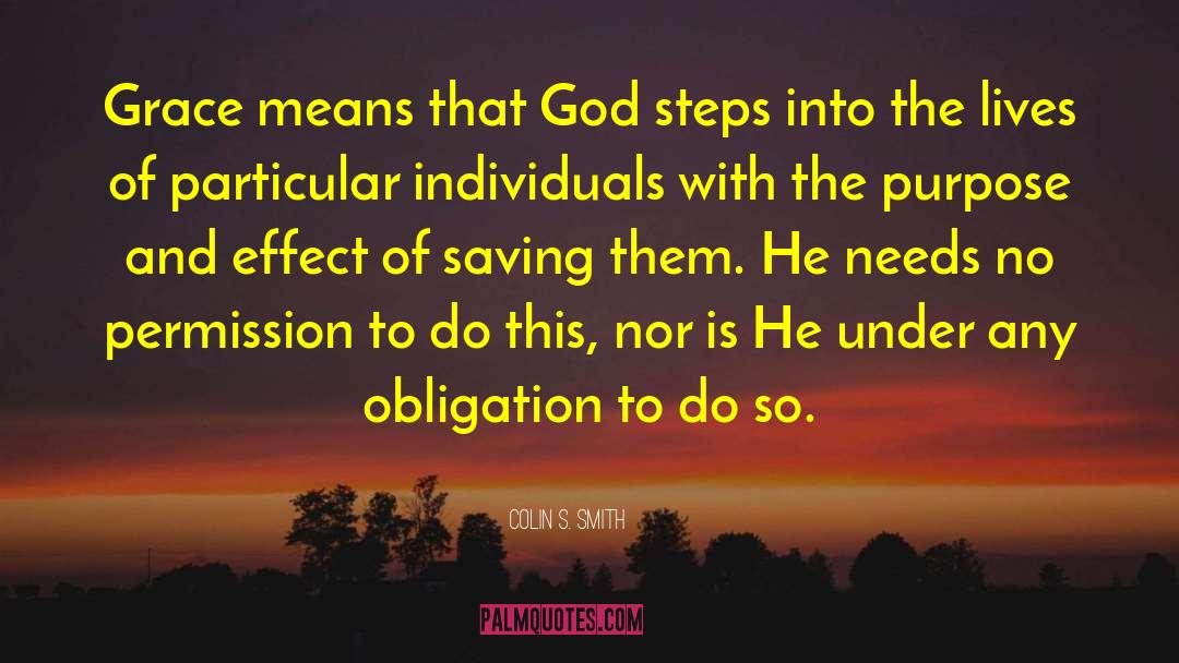 Colin S. Smith Quotes: Grace means that God steps