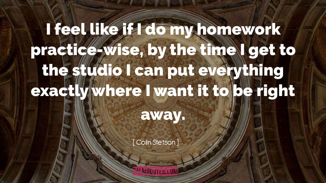 Colin Stetson Quotes: I feel like if I