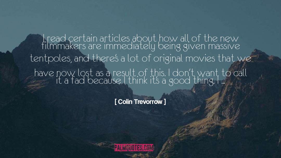 Colin Trevorrow Quotes: I read certain articles about