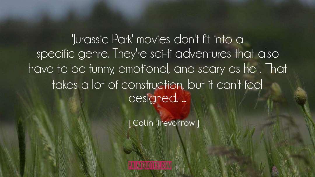 Colin Trevorrow Quotes: 'Jurassic Park' movies don't fit