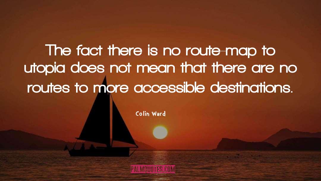 Colin Ward Quotes: The fact there is no