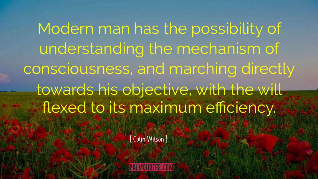 Colin Wilson Quotes: Modern man has the possibility