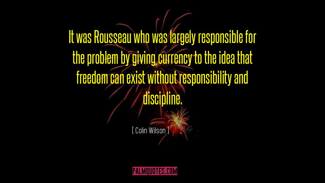Colin Wilson Quotes: It was Rousseau who was