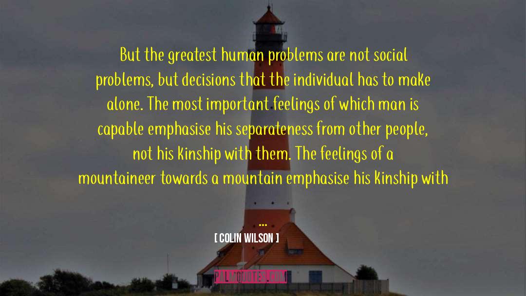 Colin Wilson Quotes: But the greatest human problems