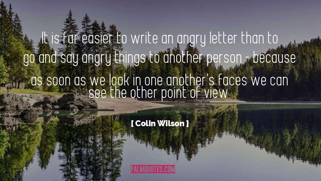 Colin Wilson Quotes: It is far easier to