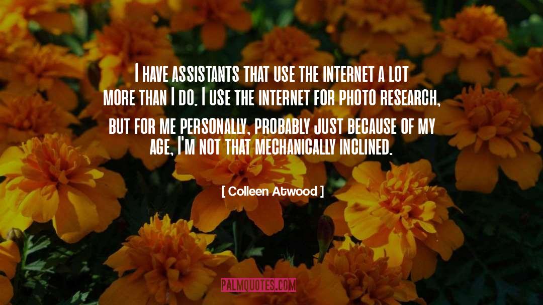 Colleen Atwood Quotes: I have assistants that use