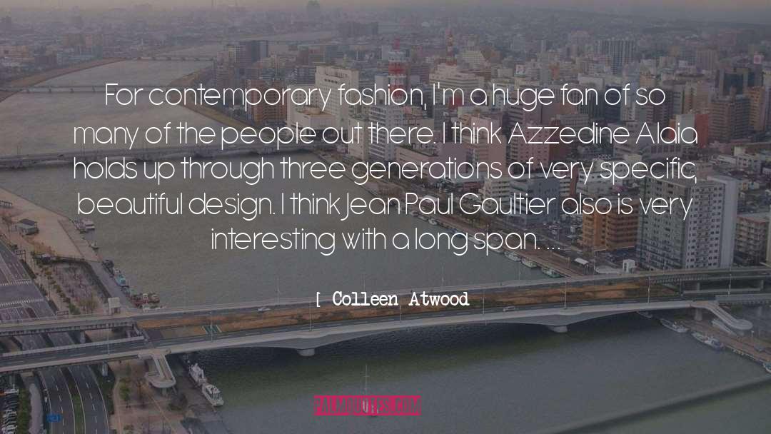 Colleen Atwood Quotes: For contemporary fashion, I'm a