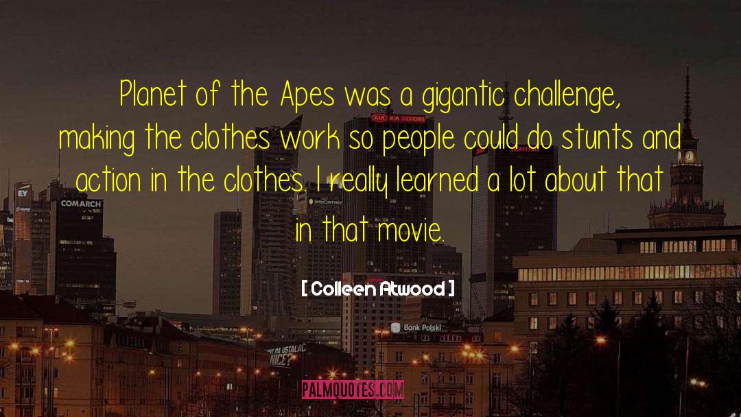 Colleen Atwood Quotes: Planet of the Apes was