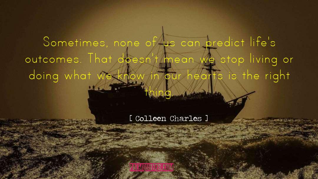 Colleen Charles Quotes: Sometimes, none of us can