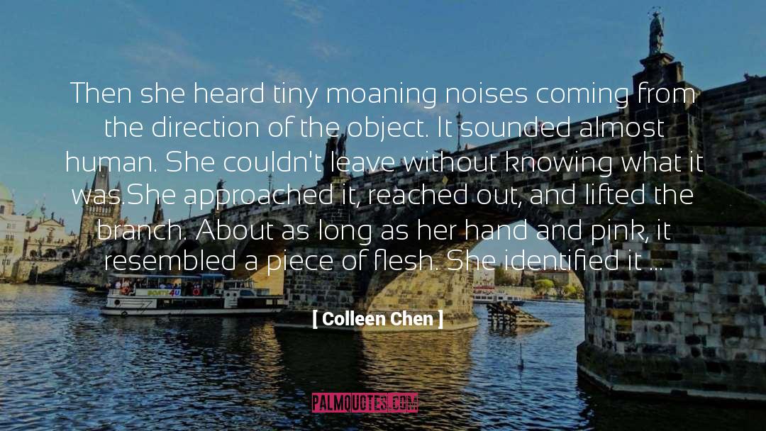 Colleen Chen Quotes: Then she heard tiny moaning