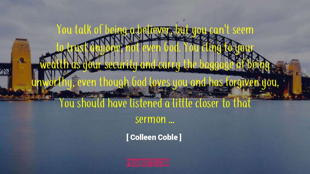 Colleen Coble Quotes: You talk of being a