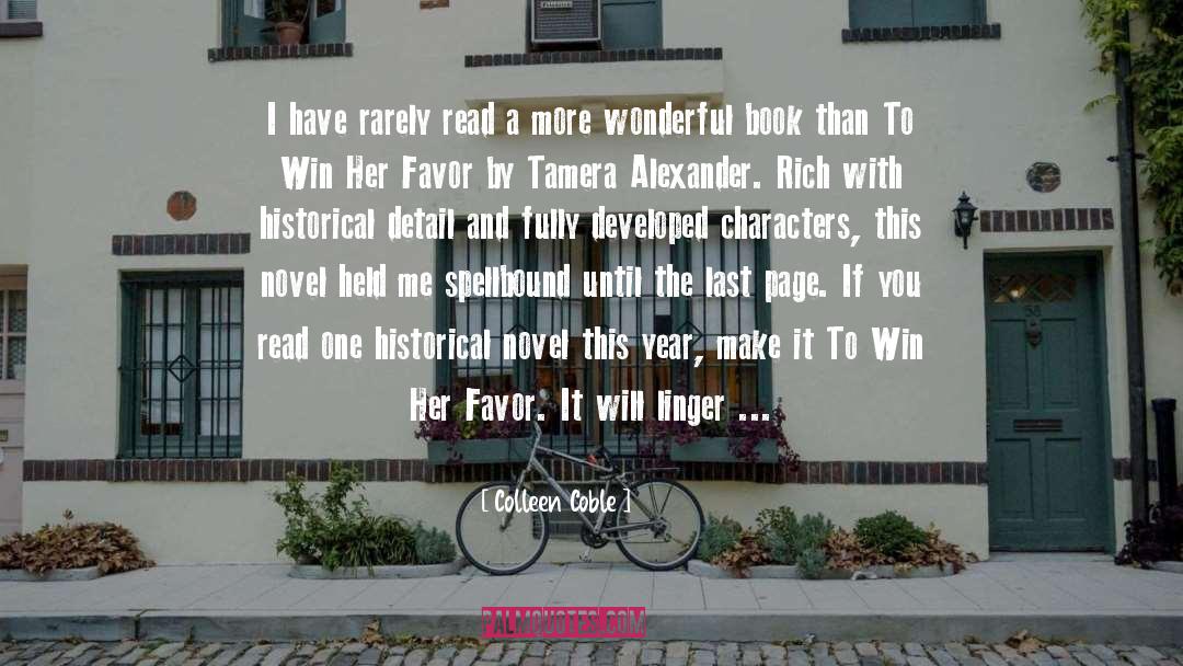 Colleen Coble Quotes: I have rarely read a