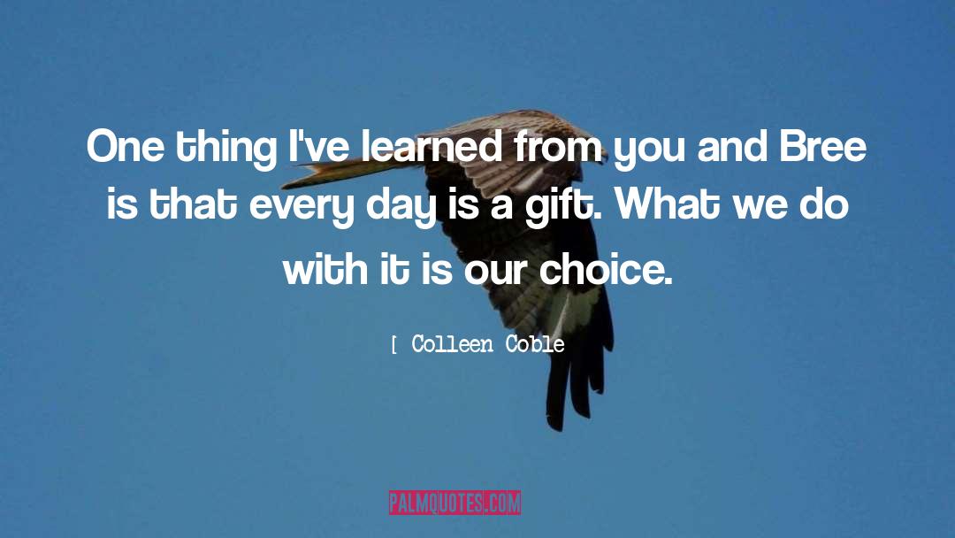 Colleen Coble Quotes: One thing I've learned from