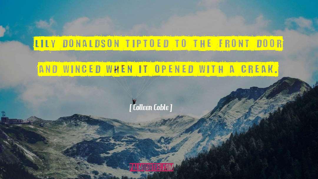 Colleen Coble Quotes: Lily Donaldson tiptoed to the