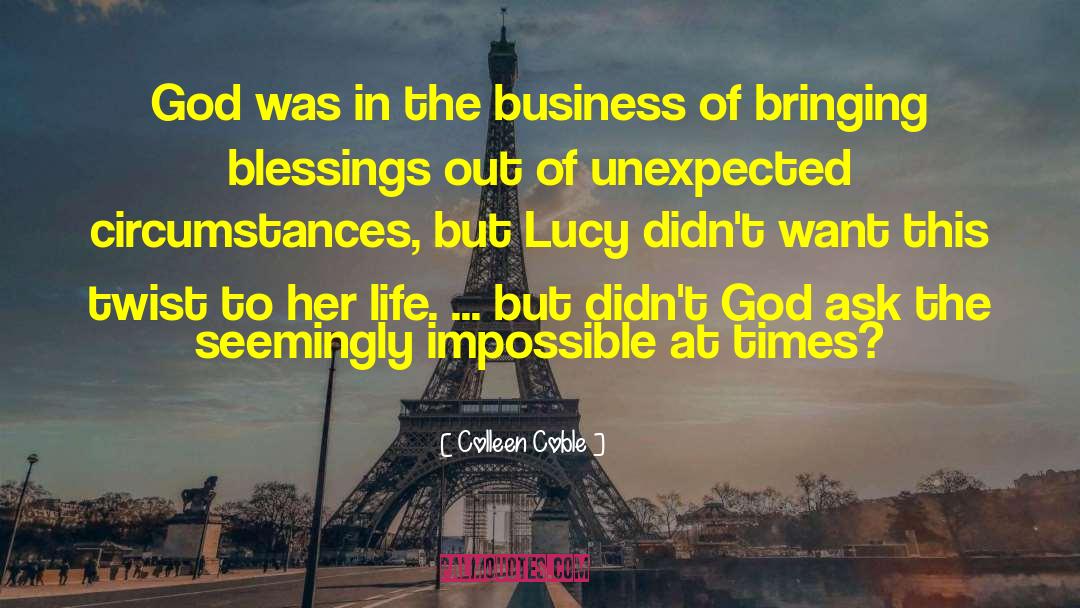 Colleen Coble Quotes: God was in the business