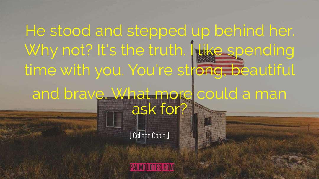 Colleen Coble Quotes: He stood and stepped up