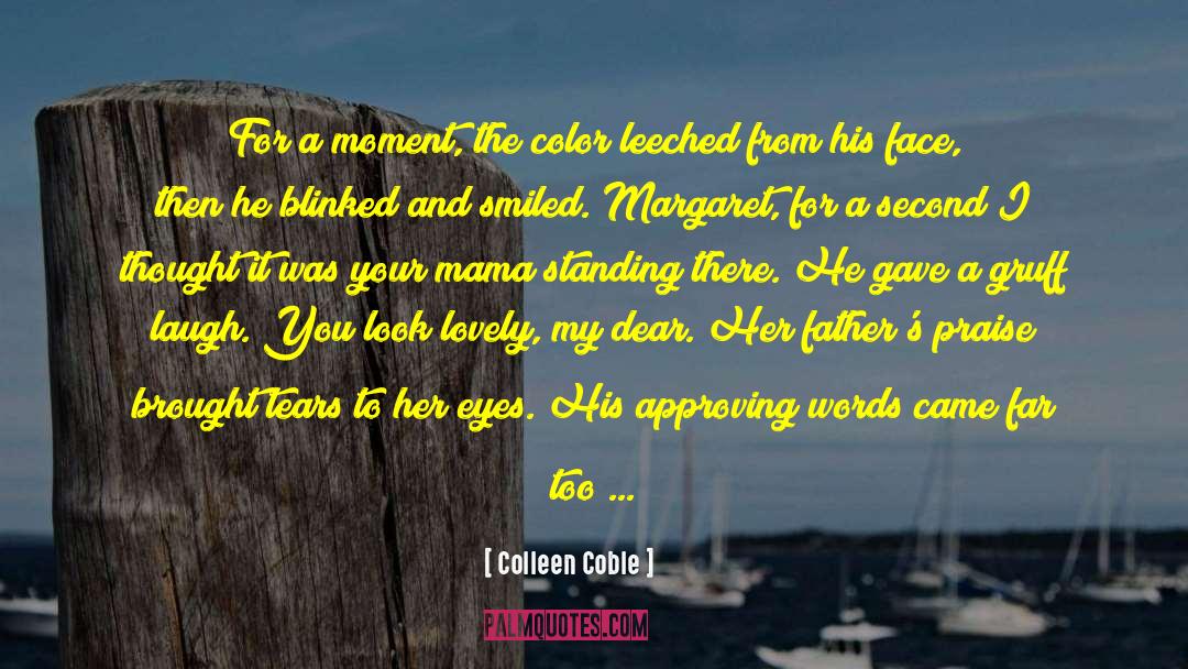 Colleen Coble Quotes: For a moment, the color