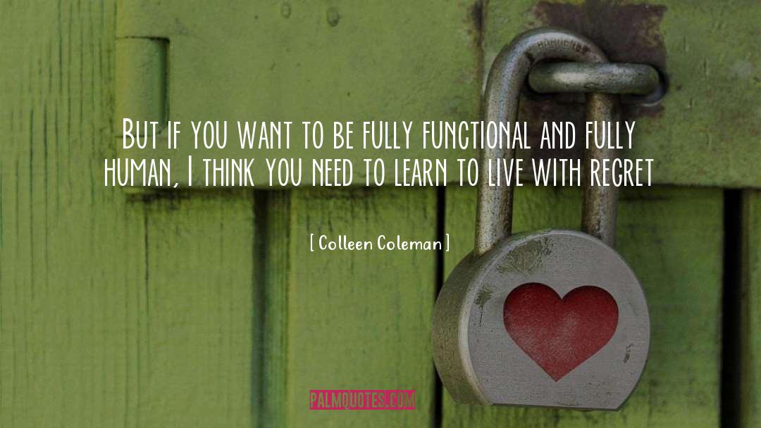 Colleen Coleman Quotes: But if you want to