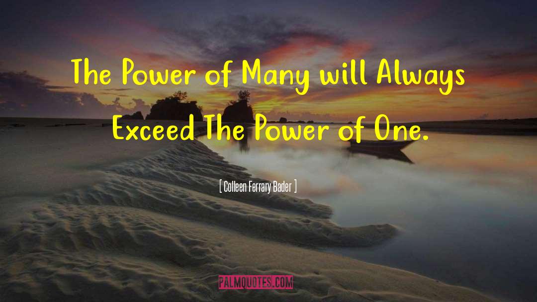 Colleen Ferrary Bader Quotes: The Power of Many will