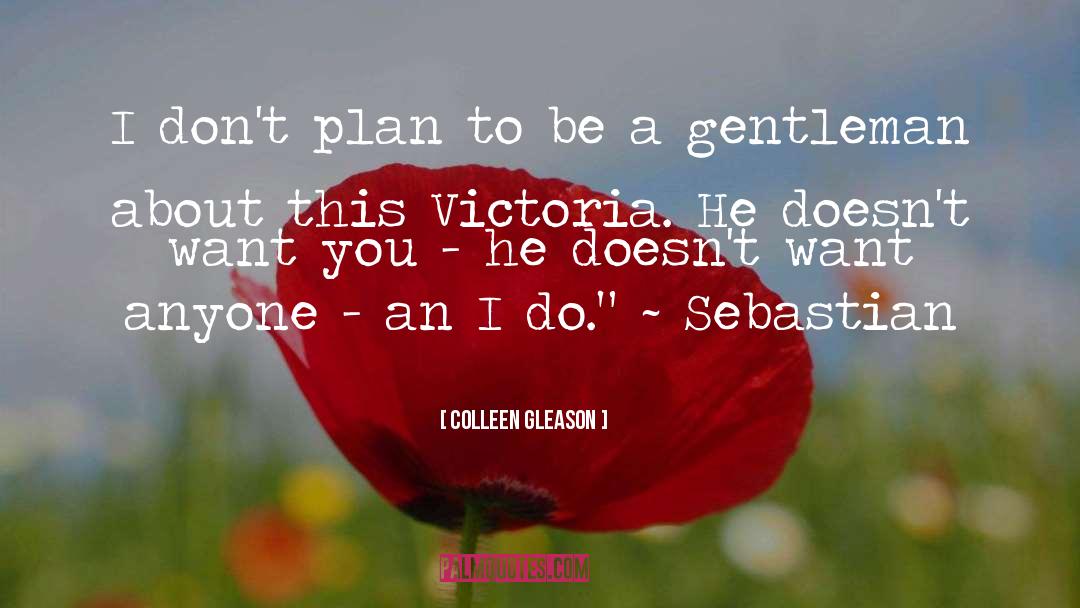 Colleen Gleason Quotes: I don't plan to be