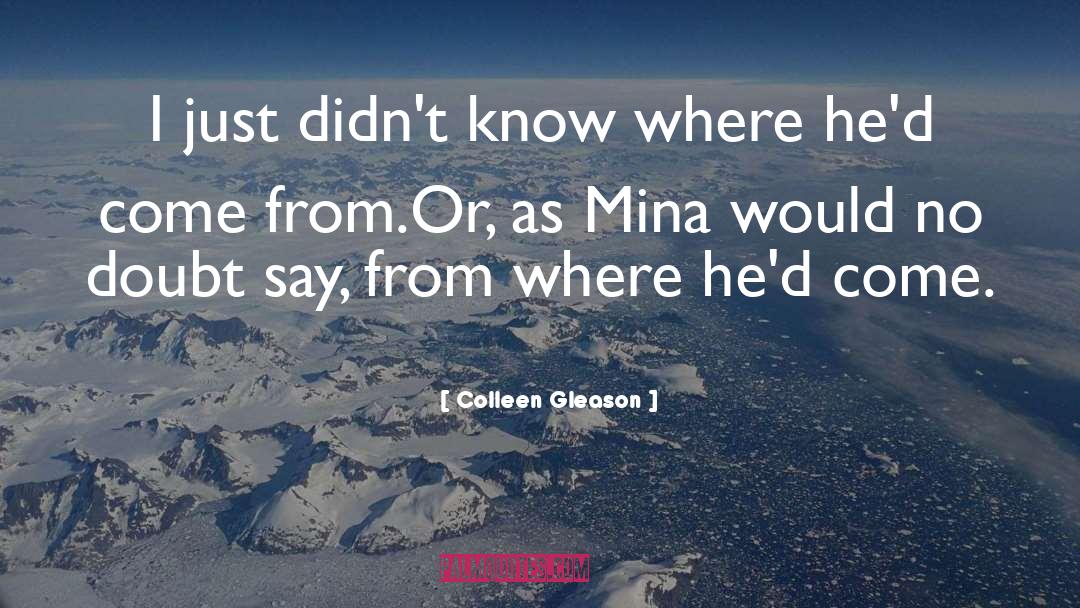 Colleen Gleason Quotes: I just didn't know where