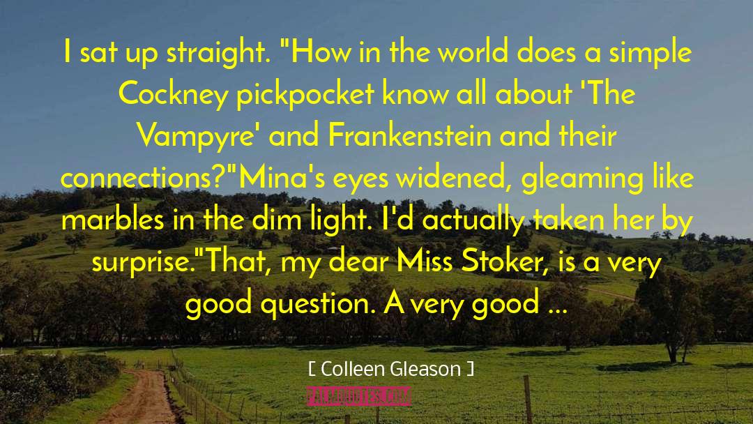 Colleen Gleason Quotes: I sat up straight. 