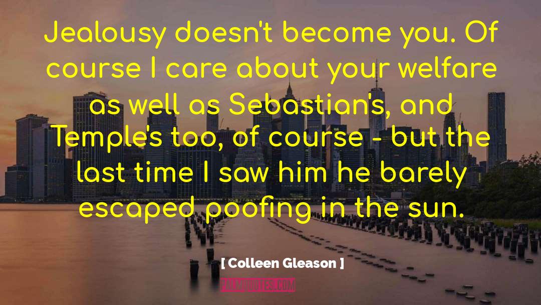 Colleen Gleason Quotes: Jealousy doesn't become you. Of