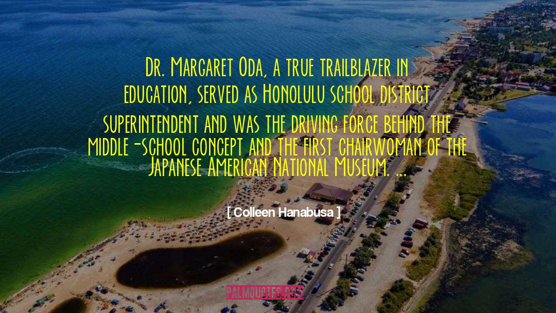 Colleen Hanabusa Quotes: Dr. Margaret Oda, a true
