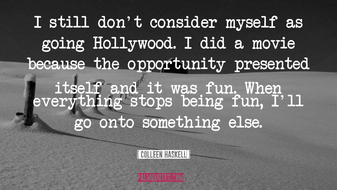 Colleen Haskell Quotes: I still don't consider myself