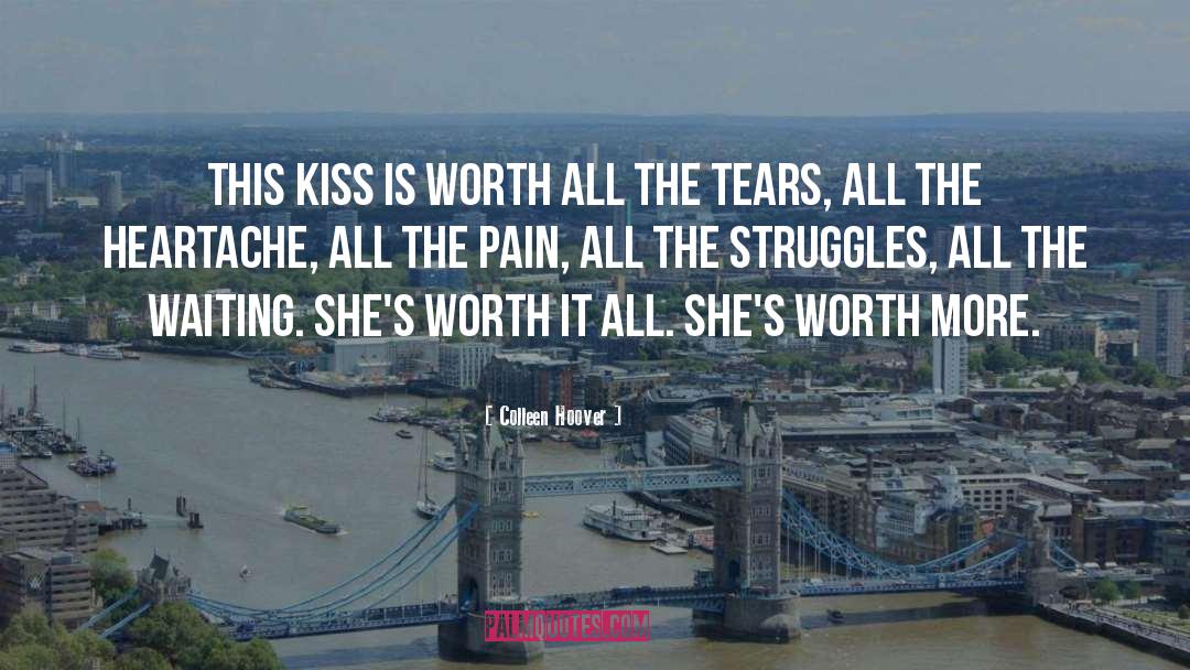 Colleen Hoover Quotes: This kiss is worth all